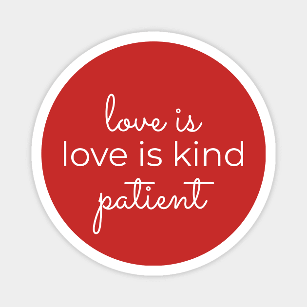 Love is Patient Love is Kind Magnet by Unified by Design